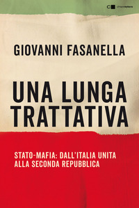 LUNGA TRATTATIVA - STATO MAFIA DALL\'ITALIA UNITA ALLA SECONDA REPUBBLICA
