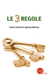 3 REGOLE - COME RISOLVERE OGNI PROBLEMA di D\'AMBROSIO MARCO