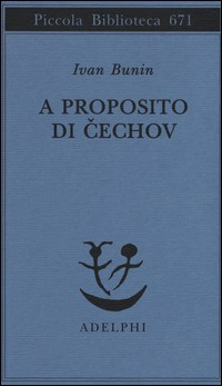 A PROPOSITO DI CECHOV di BUNIN IVAN A.