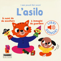 ASILO - I MIEI PICCOLI LIBRI SONORI