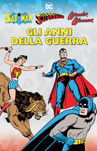 ANNI DELLA GUERRA - COFANETTO BATMAN SUPERMAN WONDER WOMAN