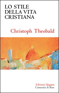 STILE DELLA VITA CRISTIANA di THEOBALD CHRISTOPH
