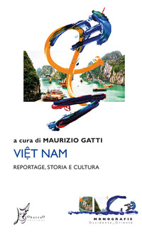 VIETNAM - REPORTAGE STORIA E CULTURA