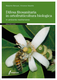 DIFESA FITOSANITARIA IN ORTOFRUTTICOLTURA BIOLOGICA - IN AMBIENTE MEDITERRANEO