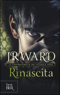 RINASCITA - LA CONFRATERNITA DEL PUGNALE NERO 10 di WARD J.R.
