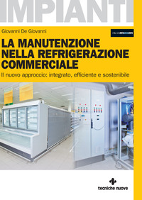 MANUTENZIONE NELLA REFRIGERAZIONE COMMERCIALE - IL NUOVO APPROCCIO INTEGRATO EFFICIENTE E