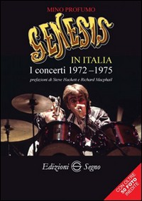 GENESIS IN ITALIA - I CONCERTI 1972 - 1975 di PROFUMO MINO