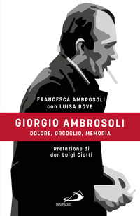 GIORGIO AMBROSOLI - DOLORE ORGOGLIO MEMORIA