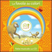 FAVOLA DEI COLORI - FIABA MUSICALE CON CD