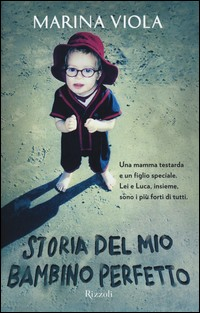 STORIA DEL MIO BAMBINO PERFETTO di VIOLA MARINA