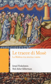 TRACCE DI MOSE\' - LA BIBBIA TRA STORIA E MITO