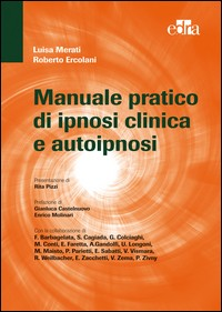MANUALE PRATICO DI IPNOSI CLINICA E AUTOIPNOSI di MERATI L. - ERCOLANI R.