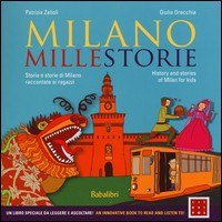 MILANO MILLESTORIE - STORIA E STORIE DI MILANO di ZELIOLI P. - ORECCHIA G.