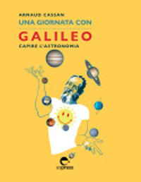 GIORNATA CON GALILEO - CAPIRE L\'ASTRONOMIA