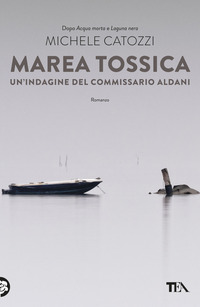 MAREA TOSSICA - UN\'INDAGINE DEL COMISSARIO ALDANI