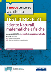 SCIENZE NATURALI MATEMATICHE E FISICHE - TEST COMMENTATI