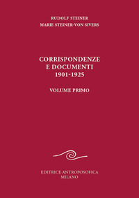 CORRISPONDENZE E DOCUMENTI 1901 - 1925 - VOLUME PRIMO