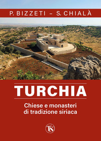 TURCHIA - CHIESE E MONASTERI DI TRADIZIONE SIRIACA