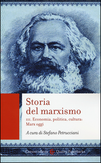 STORIA DEL MARXISMO 3 - ECONOMIA POLITICA CULTURA MARX OGGI