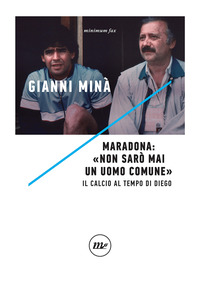 MARADONA NON SARO\' MAI UN UOMO COMUNE