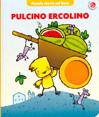 PULCINO ERCOLINO - PICCOLE STORIE COL BUCO