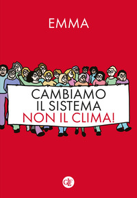 CAMBIAMO IL SISTEMA - NON IL CLIMA !