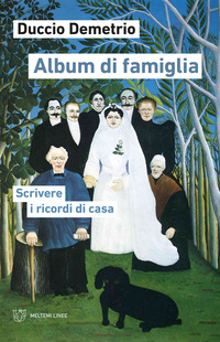 ALBUM DI FAMIGLIA - SCRIVERE I RICORDI DI CASA