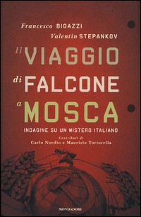 VIAGGIO DI FALCONE A MOSCA di BIGAZZI F. - STEPANKOV V.