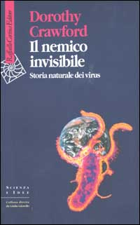 NEMICO INVISIBILE - STORIA NATURALE DEI VIRUS