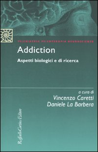 ADDICTION - ASPETTI BIOLOGICI E DI RICERCA
