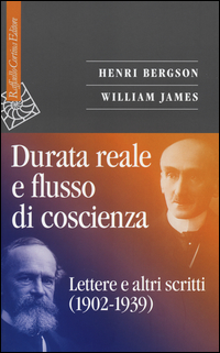 DURATA REALE E FLUSSO DI COSCIENZA - LETTERE E ALTRI SCRITTI 1902 - 1939