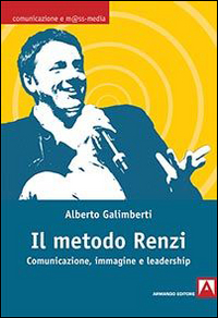 METODO RENZI - COMUNICAZIONE IMMAGINE LEADERSHIP