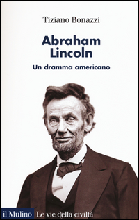 ABRAHAM LINCOLN - UN DRAMMA AMERICANO