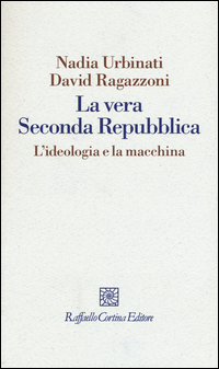 VERA SECONDA REPUBBLICA - L\'IDEOLOGIA E LA MACCHINA