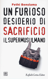 FURIOSO DESIDERIO DI SACRIFICIO - IL SUPERMUSULMANO