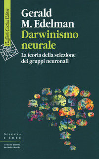 DARWINISMO NEURALE - LA TEORIA DELLA SELEZIONE DEI GRUPPI NEURONALI