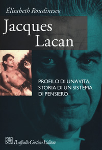 JACQUES LACAN - PROFILO DI UNA VITA STORIA DI UN SISTEMA DI PENSIERO