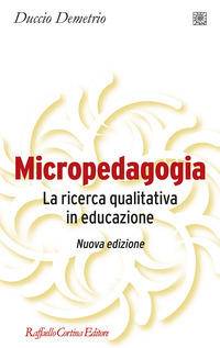 MICROPEDAGOGIA - LA RICERCA QUALITATIVA IN EDUCAZIONE
