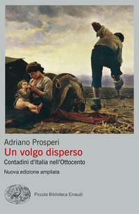 VOLGO DISPERSO - CONTADINI D\'ITALIA NELL\'OTTOCENTO