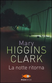 NOTTE RITORNA di HIGGINS CLARK MARY