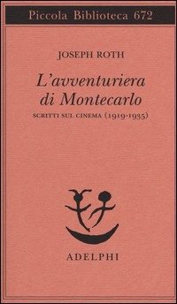 AVVENTURIERA DI MONTECARLO - SCRITTI SUL CINEMA 1919 - 1935 di ROTH JOSEPH