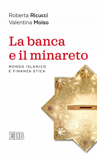 BANCA E IL MINARETO - MONDO ISLAMICO E FNANZA ETICA