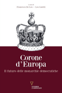 CORONE D\'EUROPA - IL FUTURO DELLE MONARCHIE DEMOCRATICHE