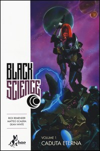BLACK SCIENCE 1 - CADUTA ETERNA di REMENDER R. - SCALERA M. - WHITE D.