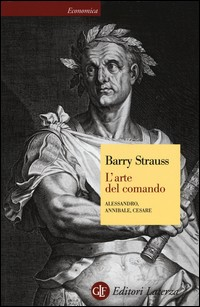 ARTE DEL COMANDO - ALESSANDRO ANNIBALE CESARE di STRAUSS BARRY