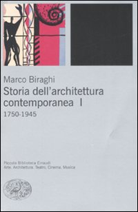 STORIA DELL\'ARCHITETTURA CONTEMPORANEA 1 1750-1945