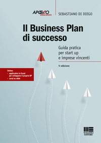 BUSINESS PLAN DI SUCCESSO - GUIDA PRATICA PER START UP E IMPRESE VINCENTI