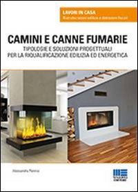 CAMINI E CANNE FUMARIE - TIPOLOGIE E SOLUZIONI PROGETTUALI PER LA RIQUALIFICAZIONE EDILIZIA ED