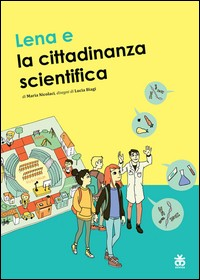 LENA E LA CITTADINANZA SCIENTIFICA di NICOLACI M. - BIAGI L.