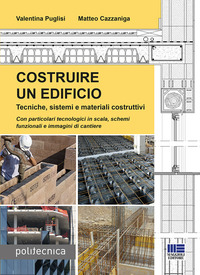 COSTRUIRE UN EDIFICIO - TECNICHE SISTEMI E MATERIALI COSTRUTTIVI